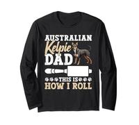Australian Kelpie Dad Proprietario del cane I Roll Australian Kelpie Maglia a Manica