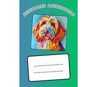 AUSTRALIAN LABRADOODLE: ANIMALS OF THE WORLD, Positive Affirmation, Motivational and Inspirational Notebook, Animal Notebook, Birthday Gifts, ... Notebook Gifts, Anniversary Gifts, For All...
