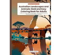 Australian Landscapes and Animals: Bold and Easy Coloring Book for Adults: 50 Big-Line, Stress-Free Coloring Pages - Outback Sunsets, Reef Life, Rainforest and the Wildlife of Australia