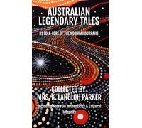Australian Legendary Tales: Folk-Lore of the Noongahburrahs