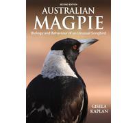 Australian Magpie: Biology and Behaviour of an Unusual Songbird