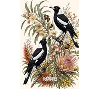 Australian Magpies & Native Botanicals Notebook: Beautiful Botanical Journal Inspired by Australian Nature