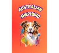 AUSTRALIAN SHEPHERD: ANIMALS OF THE WORLD, Positive Affirmation, Motivational and Inspirational Notebook, Animal Notebook, Birthday Gifts, ... Notebook Gifts, Anniversary Gifts, For All...