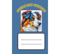 AUSTRALIAN SHEPHERD: ANIMALS OF THE WORLD, Positive Affirmation, Motivational and Inspirational Notebook, Animal Notebook, Birthday Gifts, ... Notebook Gifts, Anniversary Gifts, For All...