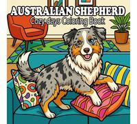 Australian Shepherd Coloring Book: Cute & Cozy Aussies for Kids and Adults