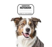 Australian Shepherd Composition Notebook: College-Ruled Writing Journal with a Beautiful Australian Shepherd Cover, Ideal for Students, Pet Enthusiasts, and Daily Note-Taking