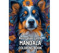 Australian Shepherd Mandala Coloring Book: A Unique Coloring Experience Featuring Australian Shepherds: 120 Pages of Intricate Mandalas (8.5 x 11 inches)