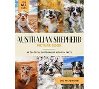 Australian Shepherd Picture Book: 40 Colorful Photographs with Fun Dog Facts for Kids & Adults