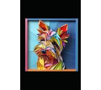 AUSTRALIAN TERRIER: ANIMALS OF THE WORLD, Positive Affirmation, Motivational and Inspirational Notebook, Animal Notebook, Birthday Gifts, Motivational Gifts, Notebook Gifts, Anniversary Gifts, For All...