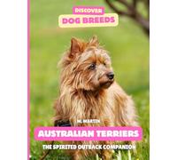 Australian Terriers: The Spirited Outback Companion