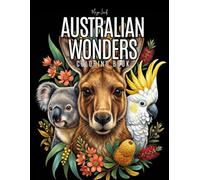 Australian Wonders: An Easy Coloring Book | 50 Fun, Easy and Simple Outback Wildlife Designs for Stress Relief, Relaxation, and Creative Enjoyment for Kids, Teens, and Adults