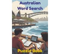 Australian Word Search Puzzle Book: Easy to Read Word Searches All About Australia | 6x9, 110 Pages | ...Fun And Challenging Puzzles For Vacations, Holidays, and Free Time