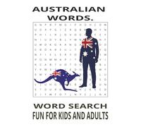 Australian Words, word search for kids and adult: Word Searches with easy to read print about, Australia, Kangaroos, and Sydney. 6x9 inches, ... Vacations, Weekends away and Free times.