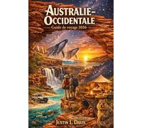 Australie-Occidentale Guide de voyage 2026: Aventures épiques, trésors cachés, glamping de luxe et profondeur culturelle