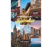 Australien Reiseführer 2026 Sydney, Great Barrier Reef, Outback & Versteckte Highlights - Der Ultimative Full Color Travel Guide