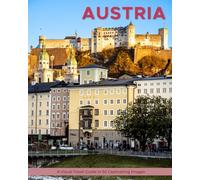 Austria: A Visual Travel Guide in 50 Capitvating Images