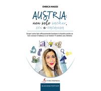 Austria: non Solo Sacher, Sci e Vacanza. Scopri come fare efficacemente business