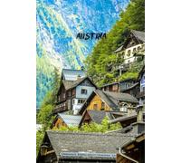 Austria Notebook: The Classic One of a Kind, Blank Notebook: Inspirational Notebook-Journal, Blank Book to Write In