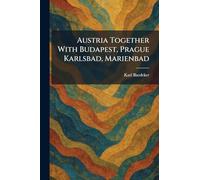 Austria Together With Budapest, Prague Karlsbad, Marienbad
