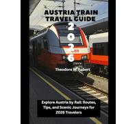 Austria Train Travel Guide 2026: Explore Austria by Rail: Routes, Tips, and Scenic Journeys for 2026 Travelers
