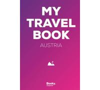 Austria Travel Book: A Vacation Memory Journal for Photos, Stories, Anecdotes & Keepsakes - Booky. Explorer
