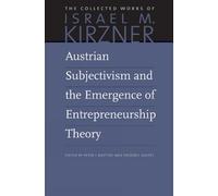 Austrian Subjectivism & the Emergence of Entrepreneurship The (Copertina rigida)