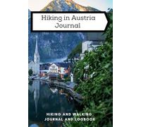 Austrian Walking and Hiking Journal: 120 pages prompted logbook for hiking and walking in austria
