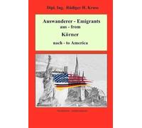 Auswanderer - emigrants aus - from Körner nach - to America