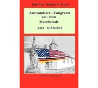 Auswanderer - emigrants aus - from Marolterode nach - to America