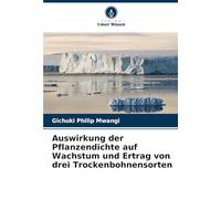 Auswirkung der Pflanzendichte auf Wachstum und Ertrag von drei Trockenbohnensorten