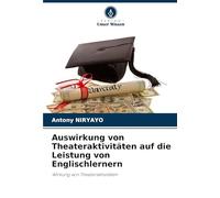 Auswirkung von Theateraktivitäten auf die Leistung von Englischlernern: Wirkung von Theateraktivitäten