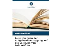 Auswirkungen der Aufgabenübertragung auf die Leistung von Lehrkräften