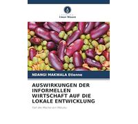 AUSWIRKUNGEN DER INFORMELLEN WIRTSCHAFT AUF DIE LOKALE ENTWICKLUNG: Fall des Mache von Maluku