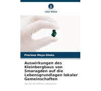 Auswirkungen des Kleinbergbaus von Smaragden auf die Lebensgrundlagen lokaler Gemeinschaften: Der Fall des Distrikts Lufwanyama