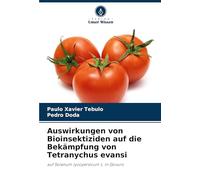 Auswirkungen von Bioinsektiziden auf die Bekämpfung von Tetranychus evansi: auf Solanum lycopersicum L. in Govuro