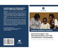 Auswirkungen von Darmparasiten auf die schulischen Leistungen: Bei Schülern der Djamane in der Kabbia im Tschad