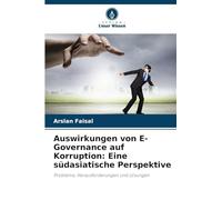 Auswirkungen von E-Governance auf Korruption: Eine südasiatische Perspektive: Probleme, Herausforderungen und Lösungen