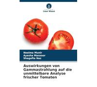 Auswirkungen von Gammastrahlung auf die unmittelbare Analyse frischer Tomaten