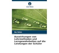 Auswirkungen von Lehrmethoden und Lerngewohnheiten auf die Leistungen der Schüler