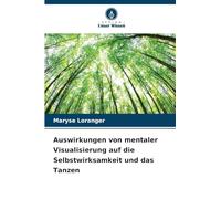 Auswirkungen von mentaler Visualisierung auf die Selbstwirksamkeit und das Tanzen