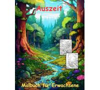 AUSZEIT Natur Landschaft Waldmotive Coloring Pages -Malbuch für Erwachsene -Entspannung und Stressabbau: -ein magisches Ausmalbuch mit 50 ausgewählten ... -Anti-Stress -Wald Bäume Bachlauf Natur PUR