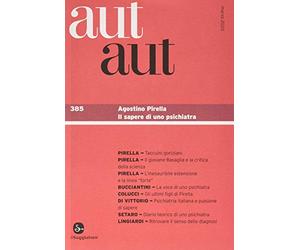 Aut aut. Agostino Pirella. Il sapere di uno psichiatra (Vol. 385)