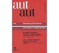 Aut aut. Hegel dopo la morte dell'arte. Postcoloniale e revisione dei saperi (Vol. 364)