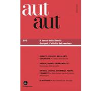 Aut aut. Il senso della libertà. Gargani, l'attrito del pensiero (Vol. 393)
