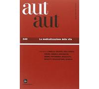 Aut aut. La medicalizzazione della vita (Vol. 340)