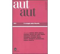 Aut aut. Vol. 353: Il coraggio della filosofia - [Il Saggiatore]