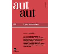 Aut aut. Vol. 390: gesto fenomenologico, Il.