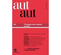 Aut aut. Vol. 391: «È inumano essere soltanto un uomo»