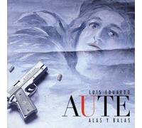 Aute, Luis Eduardo - Alas Y Balas