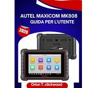Autel MaxiCOM MK808 Guida per l'utente 2026: Un manuale passo dopo passo per padroneggiare le competenze diagnostiche con suggerimenti e trucchi di esperti per principianti e anziani